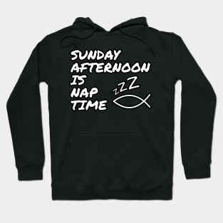 Sunday Afternoon Is Nap Time Christian Funny Church Hoodie